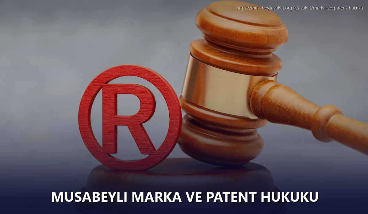 Musabeyli Marka ve Patent Hukuku